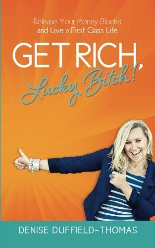 Get Rich, Lucky Bitch