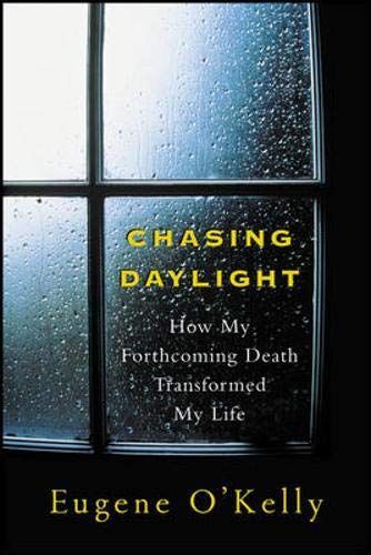 Chasing Daylight: How My Forthcoming Death Transformed My Life