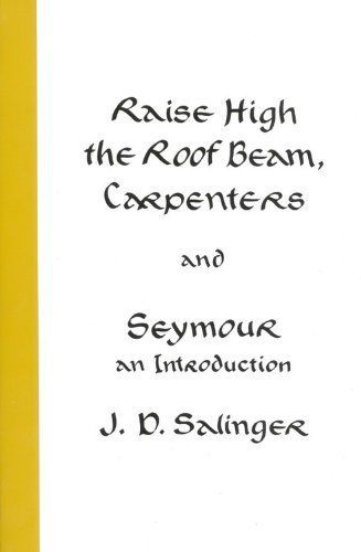 Raise High the Roof Beam, Carpenters; Seymour - an Introduction
