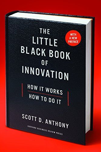 The Little Black Book of Innovation, With a New Preface