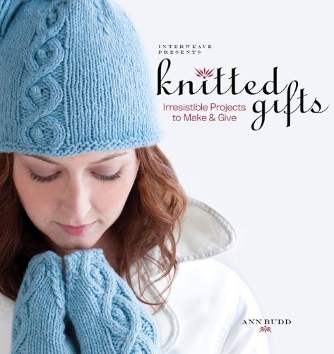 Interweave Presents Knitted Gifts