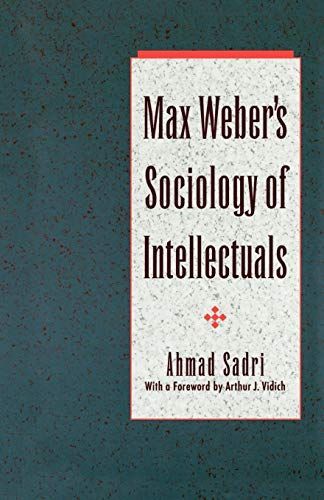 Max Weber's Sociology of Intellectuals