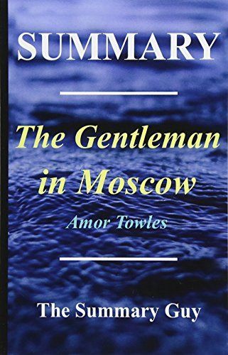 Summary of the Gentleman in Moscow