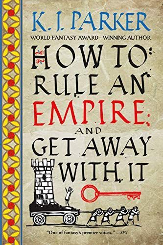 How To Rule An Empire and Get Away With It