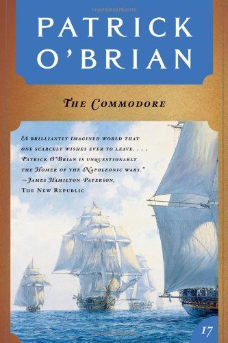 The Commodore (Aubrey/Maturin Series, Book 17)