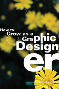How to Grow as a Graphic Designer