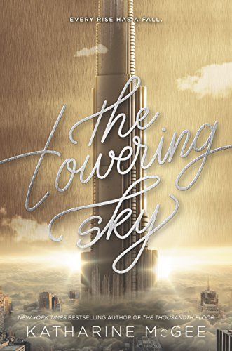 The Towering Sky (The Thousandth Floor, Book 3)