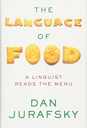 The Language of Food: A Linguist Reads the Menu
