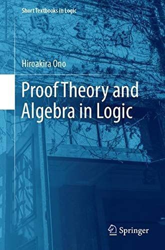 Proof Theory and Algebra in Logic