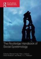 The Routledge Handbook of Social Epistemology