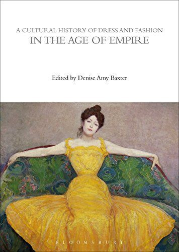 A Cultural History of Dress and Fashion in the Age of Empire