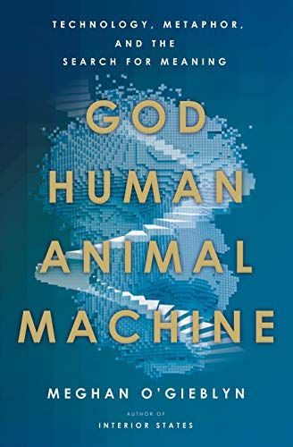 God, Human, Animal, Machine