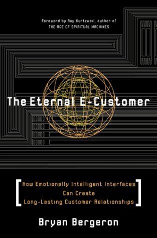 The Eternal E-Customer: How Emotionally Intelligent Interfaces Can Create Long-Lasting Customer Relationship