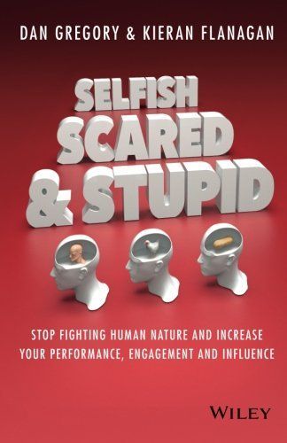Selfish, Scared and Stupid