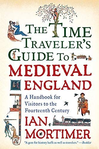 The Time Traveller's Guide to Medieval England