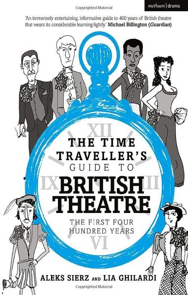 The Time Traveller's Guide to British Theatre