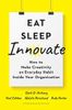 Eat, Sleep, Innovate