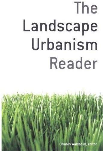 The Landscape Urbanism Reader