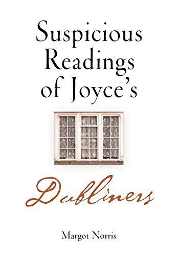 Suspicious Readings of Joyce's "Dubliners"