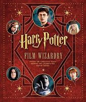 Harry Potter Film Wizardry Revised and Expanded