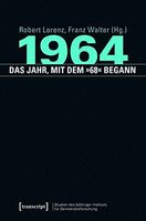 1964 - das Jahr, mit dem »68« begann
