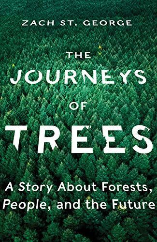 The Journeys of Trees: A Story about Forests, People, and the Future