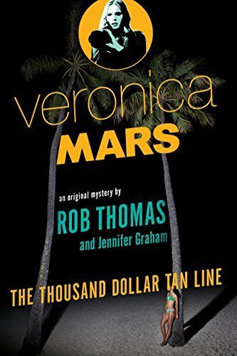 Veronica Mars: An Original Mystery by Rob Thomas