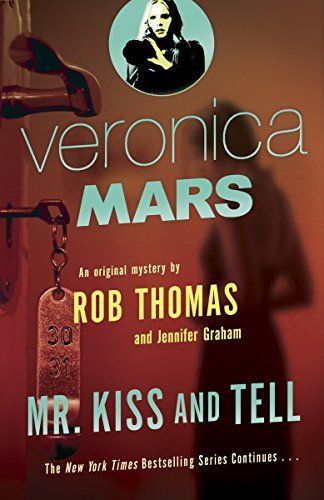 Mr Kiss and Tell: Veronica Mars 2