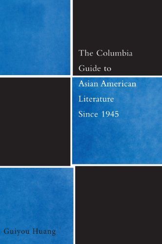 The Columbia Guide to Asian American Literature Since 1945