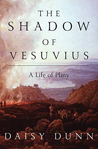In the Shadow of Vesuvius: A Life of Pliny