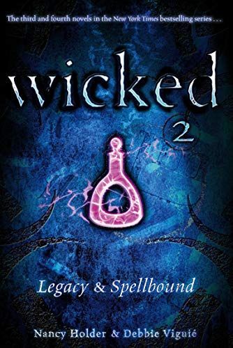 Wicked 2 Legacy and Spellbound (Wicked)