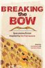 Breaking the Bow
