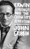 Erwin Schrodinger and the Quantum Revolution
