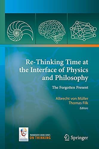 Re-Thinking Time at the Interface of Physics and Philosophy