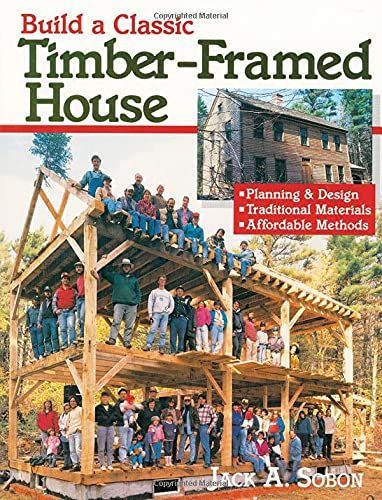 Build a Classic Timber-Framed House