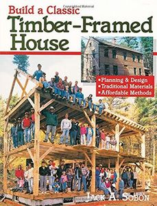 Build a Classic Timber-Framed House