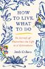 How to Live. What To Do.