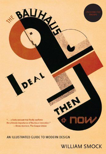 The Bauhaus Ideal Then and Now