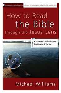 How to Read the Bible Through the Jesus Lens