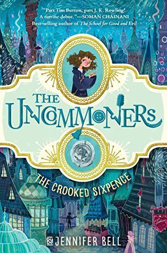 The Uncommoners #1: The Crooked Sixpence