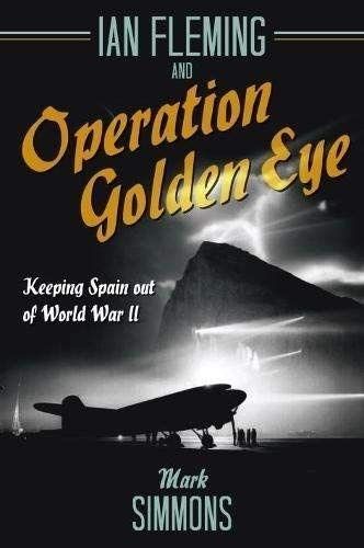 Ian Fleming and Operation Golden Eye