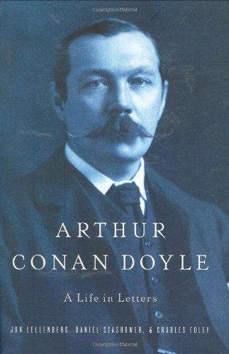 Arthur Conan Doyle: A Life in Letters