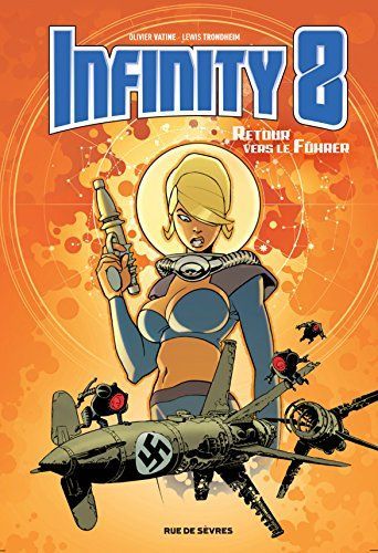 Infinity 8 - Tome 2 - Retour vers le Fürher