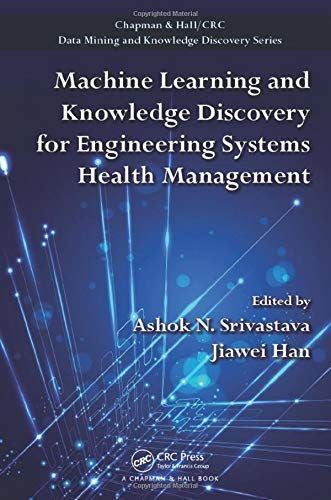 Machine Learning and Knowledge Discovery for Engineering Systems Health Management