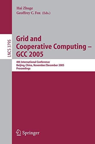 Grid and Cooperative Computing - GCC 2005