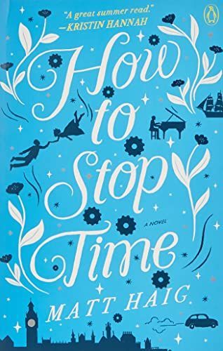 How to Stop Time: A Novel by Haig, Matt
