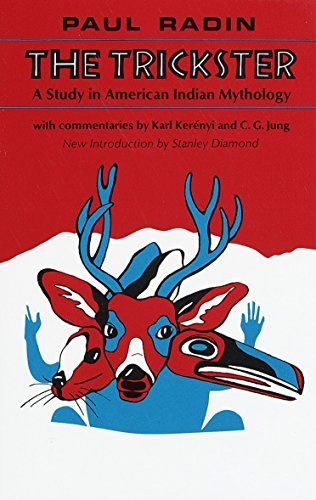 The Trickster: A Study In American Indian Mythology