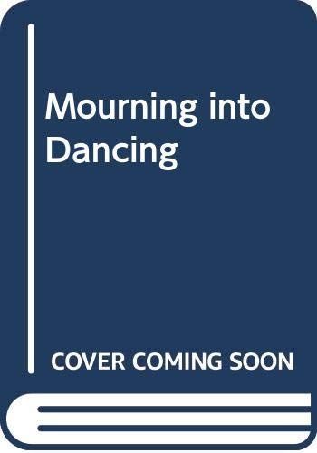 Mourning Into Dancing