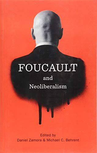 Foucault and Neoliberalism