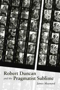 Robert Duncan and the Pragmatist Sublime
